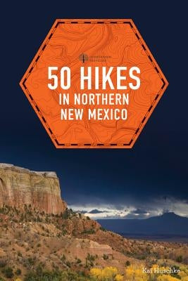 50 Hikes in Northern New Mexico - Paperback | Diverse Reads