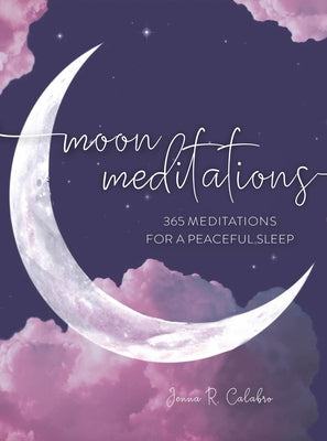 Moon Meditations: 365 Nighttime Reflections for a Peaceful Sleep - Hardcover | Diverse Reads