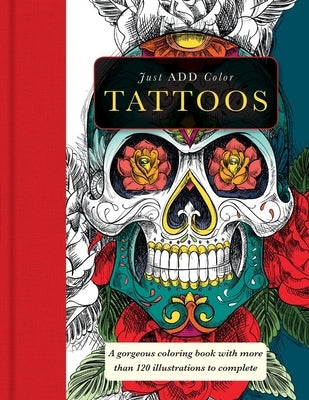 Tattoos: Gorgeous Coloring Books with More Than 120 Illustrations to Complete - Paperback | Diverse Reads
