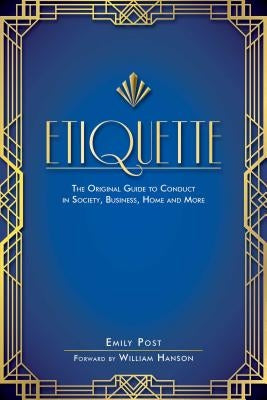 Etiquette: The Original Guide to Conduct in Society, Business, Home, and More - Paperback | Diverse Reads