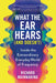 What the Ear Hears (and Doesn't): Inside the Extraordinary Everyday World of Frequency - Paperback | Diverse Reads