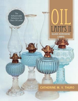 Oil Lamps II: Glass Kerosene Lamps - Paperback | Diverse Reads