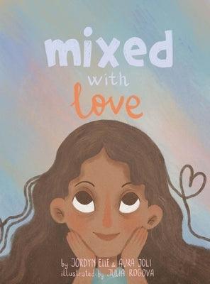 Mixed with Love - Hardcover | Diverse Reads