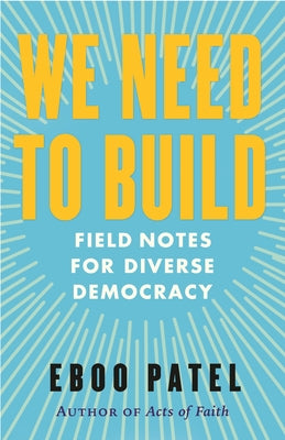 We Need to Build: Field Notes for Diverse Democracy - Hardcover | Diverse Reads