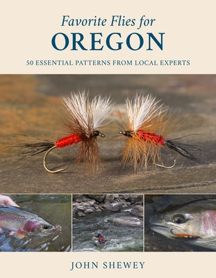 Favorite Flies for Oregon: 50 Essential Patterns from Local Experts - Hardcover | Diverse Reads