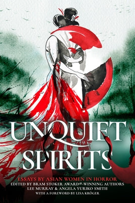 Unquiet Spirits: Essays by Asian Women in Horror - Hardcover | Diverse Reads