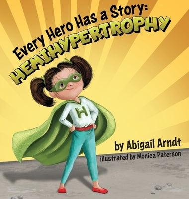 Every Hero Has A Story: Hemihypertrophy - Hardcover | Diverse Reads