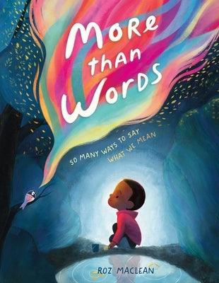 More Than Words: So Many Ways to Say What We Mean - Hardcover |  Diverse Reads