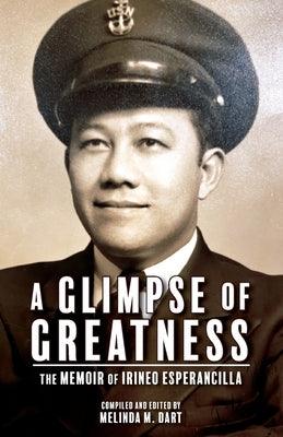 A Glimpse of Greatness: The Memoir of Irineo Esperancilla - Paperback | Diverse Reads