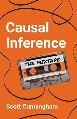 Causal Inference: The Mixtape - Paperback | Diverse Reads