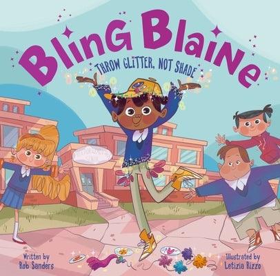 Bling Blaine: Throw Glitter, Not Shade - Hardcover | Diverse Reads