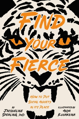Find Your Fierce: How to Put Social Anxiety in Its Place - Hardcover | Diverse Reads