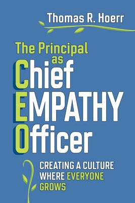 The Principal as Chief Empathy Officer: Creating a Culture Where Everyone Grows - Paperback | Diverse Reads