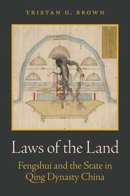Laws of the Land: Fengshui and the State in Qing Dynasty China - Hardcover | Diverse Reads