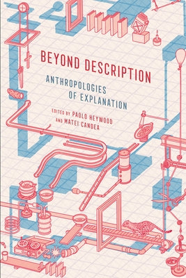 Beyond Description: Anthropologies of Explanation - Hardcover | Diverse Reads