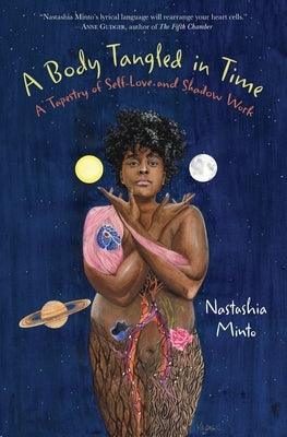 A Body Tangled in Time: A Tapestry of Self-Love and Shadow Work - Paperback | Diverse Reads