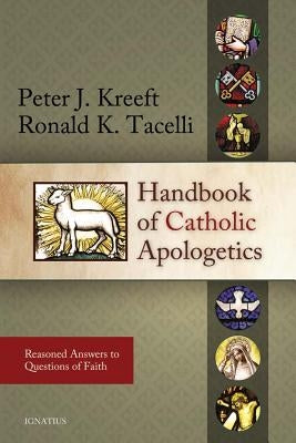 Handbook of Catholic Apologetics: Reasoned Answers to Questions of Faith / Edition 1 - Paperback | Diverse Reads