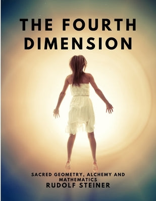 The Fourth dimension - Sacred Geometry, Alchemy and Mathematics - Paperback | Diverse Reads