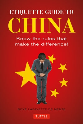 Etiquette Guide to China: Know the Rules that Make the Difference! - Paperback | Diverse Reads