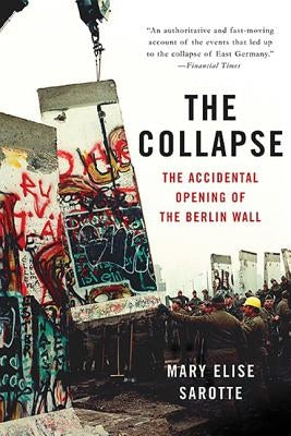 The Collapse: The Accidental Opening of the Berlin Wall - Paperback | Diverse Reads