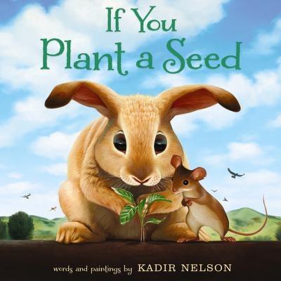 If You Plant a Seed: An Easter and Springtime Book for Kids - Hardcover |  Diverse Reads