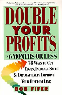 Double Your Profits: In Six Months or Less - Paperback | Diverse Reads