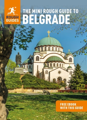 The Mini Rough Guide to Belgrade (Travel Guide with Free Ebook) - Paperback | Diverse Reads