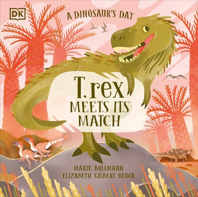 A Dinosaur's Day: T. rex Meets His Match - Hardcover | Diverse Reads