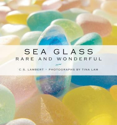 Sea Glass: Rare and Wonderful - Hardcover | Diverse Reads