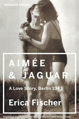 Aimee & Jaguar: A Love Story, Berlin 1943 - Paperback | Diverse Reads
