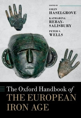 The Oxford Handbook of the European Iron Age - Hardcover | Diverse Reads