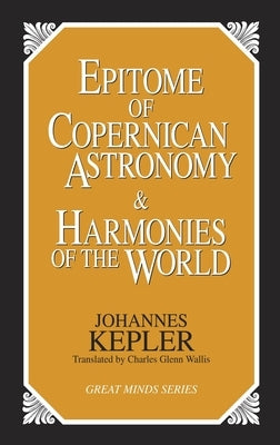 Epitome of Copernican Astronomy and Harmonies of the World - Paperback | Diverse Reads