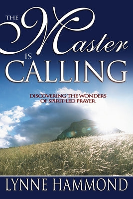 The Master Is Calling: Discovering the Wonders of Spirit-Led Prayer - Paperback | Diverse Reads