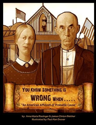 You Know Something is Wrong When.....: An American Affidavit of Probable Cause - Paperback | Diverse Reads