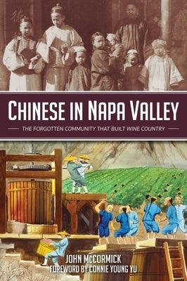Chinese in Napa Valley: The Forgotten Community That Built Wine Country - Paperback