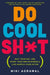 Do Cool Sh*t: Quit Your Day Job, Start Your Own Business, and Live Happily Ever After - Paperback | Diverse Reads