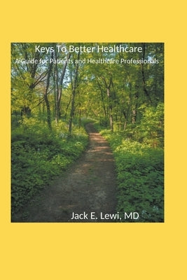 Keys to Better Healthcare: A Guide for Patients and Healthcare Professionals - Paperback | Diverse Reads
