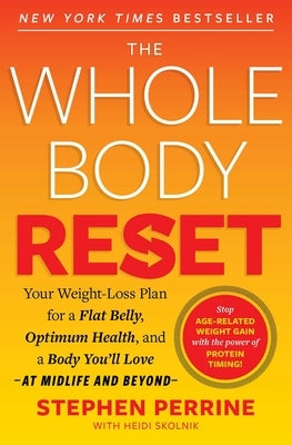 The Whole Body Reset: Your Weight-Loss Plan for a Flat Belly, Optimum Health and a Body You'll Love at Midlife and Beyond - Paperback | Diverse Reads