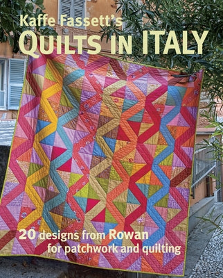 Kaffe Fassett's Quilts in Italy: 20 designs from Rowan for patchwork and quilting - Paperback | Diverse Reads
