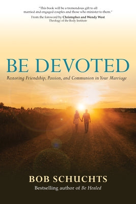 Be Devoted: Restoring Friendship, Passion, and Communion in Your Marriage - Paperback | Diverse Reads