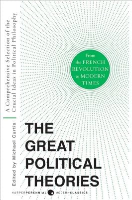 Great Political Theories V.2: A Comprehensive Selection of the Crucial Ideas in Political Philosophy from the French Revolution to Modern Times - Paperback | Diverse Reads