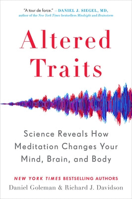 Altered Traits: Science Reveals How Meditation Changes Your Mind, Brain, and Body - Paperback | Diverse Reads