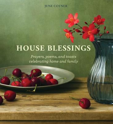 House Blessings: Prayers, poems, and toasts celebrating home and family - Hardcover | Diverse Reads