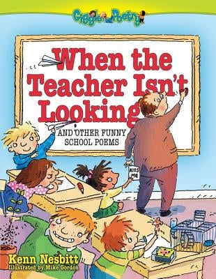 When the Teacher Isn't Looking: And Other Funny School Poems - Paperback | Diverse Reads