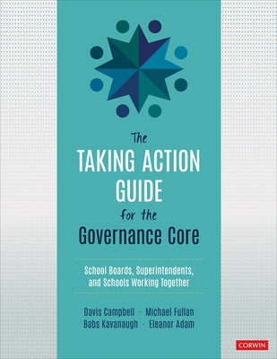 The Taking Action Guide for the Governance Core: School Boards, Superintendents, and Schools Working Together - Paperback | Diverse Reads