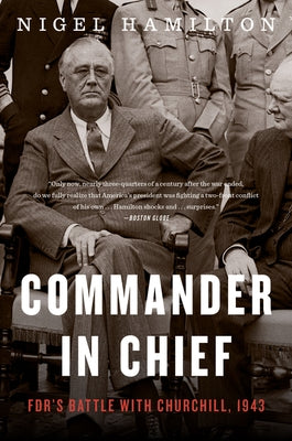 Commander In Chief: FDR's Battle with Churchill, 1943 - Paperback | Diverse Reads