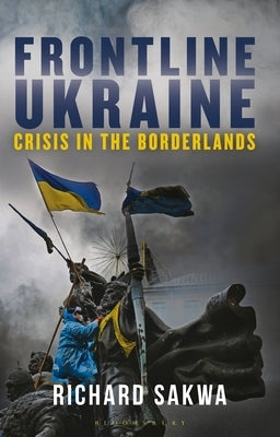 Frontline Ukraine: Crisis in the Borderlands - Paperback | Diverse Reads