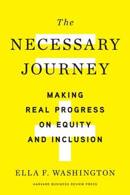The Necessary Journey: Making Real Progress on Equity and Inclusion - Hardcover |  Diverse Reads