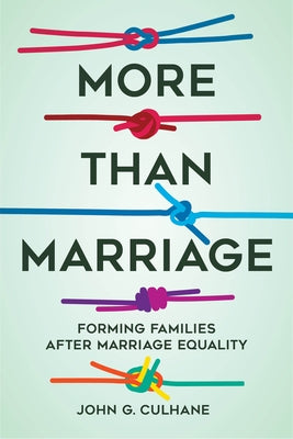More Than Marriage: Forming Families After Marriage Equality - Hardcover | Diverse Reads