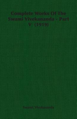 Complete Works of the Swami Vivekananda - Part V (1919) - Paperback | Diverse Reads